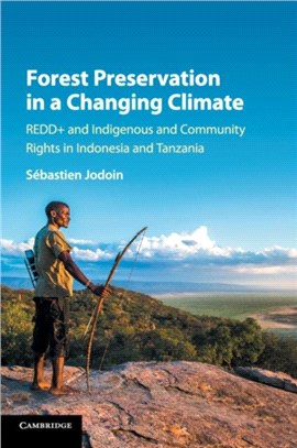Forest Preservation in a Changing Climate ― Redd+ and Indigenous and Community Rights in Indonesia and Tanzania