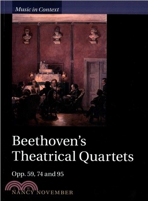 Beethoven's Theatrical Quartets ― Opp. 59, 74 and 95