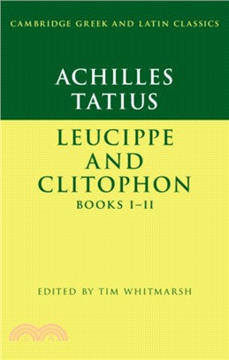 Achilles Tatius: Leucippe and Clitophon Books I-II