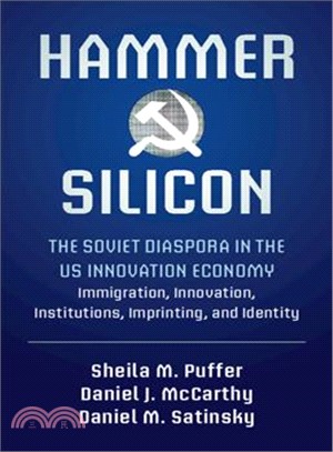 Hammer and Silicon ― The Soviet Diaspora in the U.s. Innovation Economy ?Immigration, Innovation, Institutions, Imprinting, and Identity