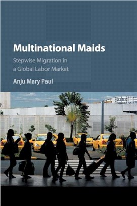 Multinational Maids ― Stepwise Migration in a Global Labor Market