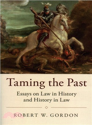 Taming the Past ― Essays on Law in History and History in Law