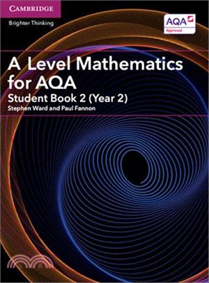 A Level Mathematics for Aqa Student Book, Year 2