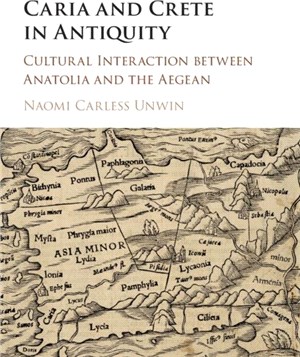 Caria and Crete in Antiquity：Cultural Interaction between Anatolia and the Aegean