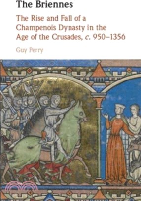 The Briennes：The Rise and Fall of a Champenois Dynasty in the Age of the Crusades, c. 950??356