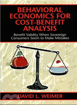 Behavioral Economics for Cost-benefit Analysis ― Benefit Validity When Sovereign Consumers Seem to Make Mistakes