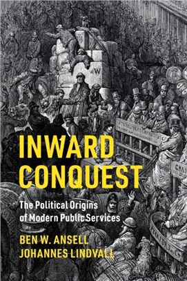 Inward Conquest：The Political Origins of Modern Public Services