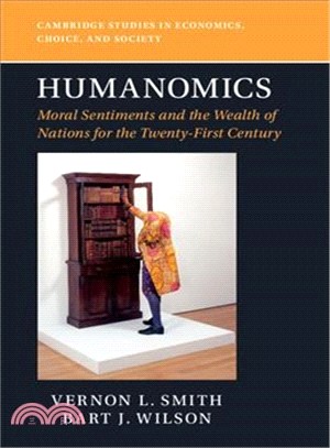 Humanomics: Moral Sentiments and the Wealth of Nations for the Twenty-First Century