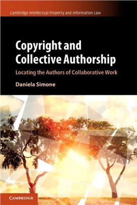 Copyright and Collective Authorship：Locating the Authors of Collaborative Work