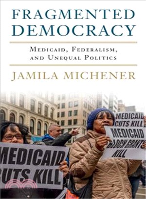 Fragmented Democracy ─ Medicaid, Federalism, and Unequal Politics