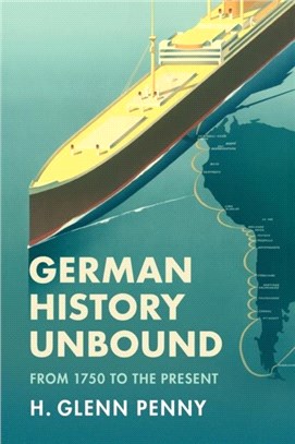 German History Unbound：From 1750 to the Present