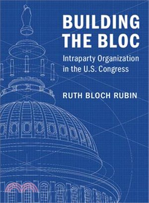 Building the Bloc ─ Intraparty Organization in the U.S. Congress