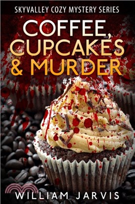 Coffee, Cupcakes & Murder：SkyValley Cozy Mystery Series Book 1
