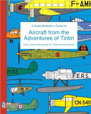 A Scale Modeller's Guide to Aircraft from the Adventures of Tintin