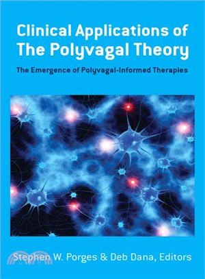 Clinical Applications of the Polyvagal Theory ─ The Emergence of Polyvagal-informed Therapies