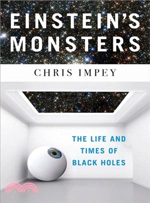 Einstein's Monsters ― The Life and Times of Black Holes