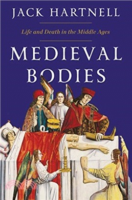 Medieval Bodies ― Life and Death in the Middle Ages