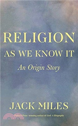 Religion As We Know It ― An Origin Story