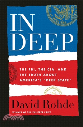 In Deep ― The FBI, the CIA, and the Truth About America's Deep State