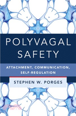 Polyvagal Safety: Attachment, Communication, Self-Regulation