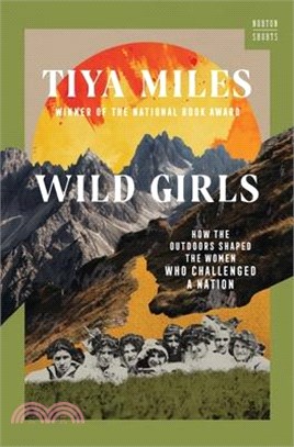 Wild Girls: How the Outdoors Shaped the Women Who Challenged a Nation