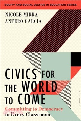Civics for the World to Come：Committing to Democracy in Every Classroom