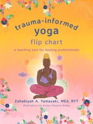 Trauma-Informed Yoga Flip Chart: A Teaching Tool for Healing Professionals