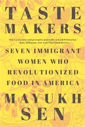 Taste Makers: Seven Immigrant Women Who Revolutionized Food in America