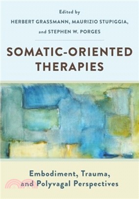 Somatic-Oriented Therapies：Embodiment, Trauma, and Polyvagal Perspectives