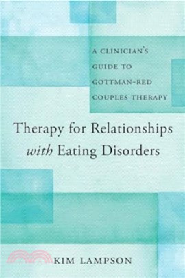 Therapy for Relationships with Eating Disorders：A Clinician's Guide to Gottman-RED Couples Therapy