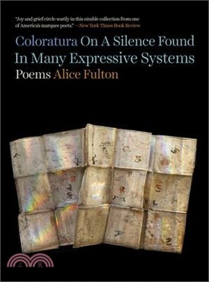 Coloratura on a Silence Found in Many Expressive Systems: Poems