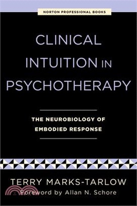 Clinical Intuition in Psychotherapy: The Neurobiology of Embodied Response