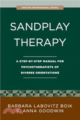 Sandplay Therapy：A Step-by-Step Manual for Psychotherapists of Diverse Orientations