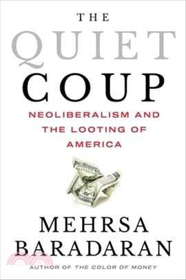 The Quiet Coup: Neoliberalism and the Looting of America