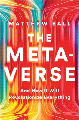 The metaverse :and how it will revolutionize everything /
