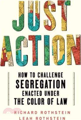 Just Action: How to Challenge Segregation Enacted Under the Color of Law