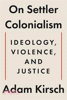 On Settler Colonialism: Ideology, Violence, and Justice