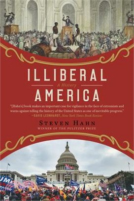 Illiberal America: A History