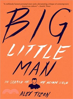 Big little man :in search of my Asian self /