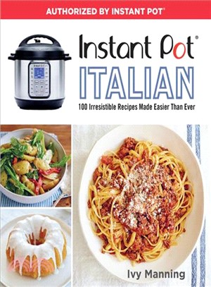 Instant Pot Italian ― 100 Irresistible Recipes Made Easier Than Ever