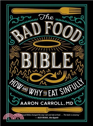 The Bad Food Bible ― How and Why to Eat Sinfully