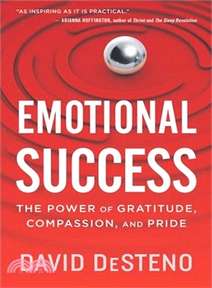 Emotional Success ― The Power of Gratitude, Compassion, and Pride