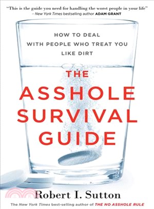 The Asshole Survival Guide ― How to Deal With People Who Treat You Like Dirt
