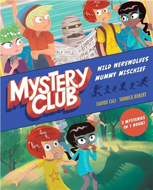 Mystery Club (Graphic Novel)― Wild Werewolves / Mummy Mischief
