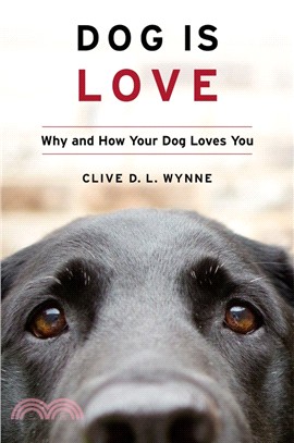 Dog Is Love ― Why and How Your Dog Loves You