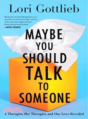 Maybe You Should Talk to Someone (精裝本)― A Therapist, Her Therapist, and Our Lives Revealed