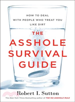 The Asshole Survival Guide ─ How to Deal With People Who Treat You Like Dirt
