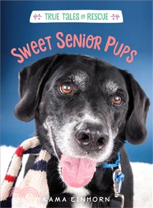 Sweet Senior Pups ― Tales of Rescue and Release