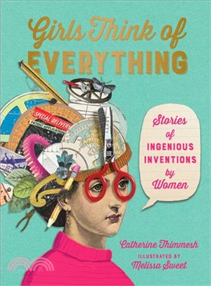 Girls Think of Everything ― Stories of Ingenious Inventions by Women