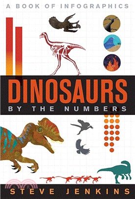 Dinosaurs by the numbers  : a book of infographics